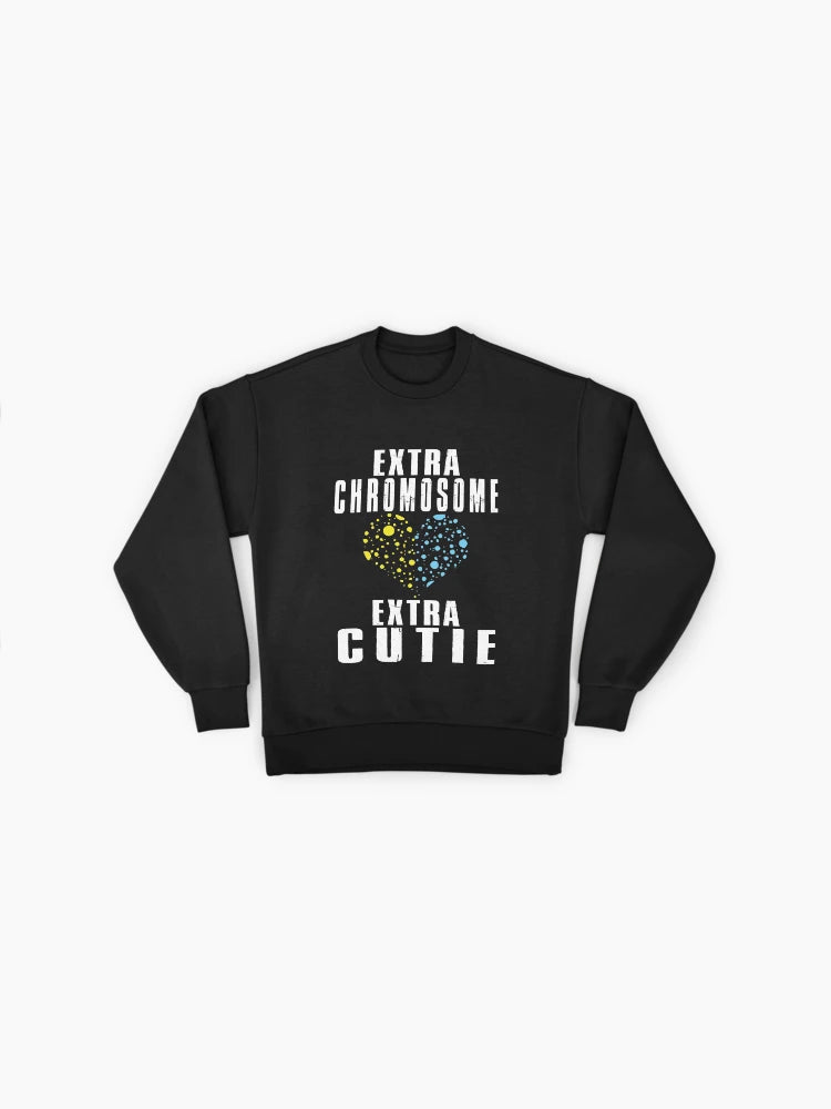 Down Syndrome Gift: "Extra Chromosome Extra Cutie" Sweatshirt