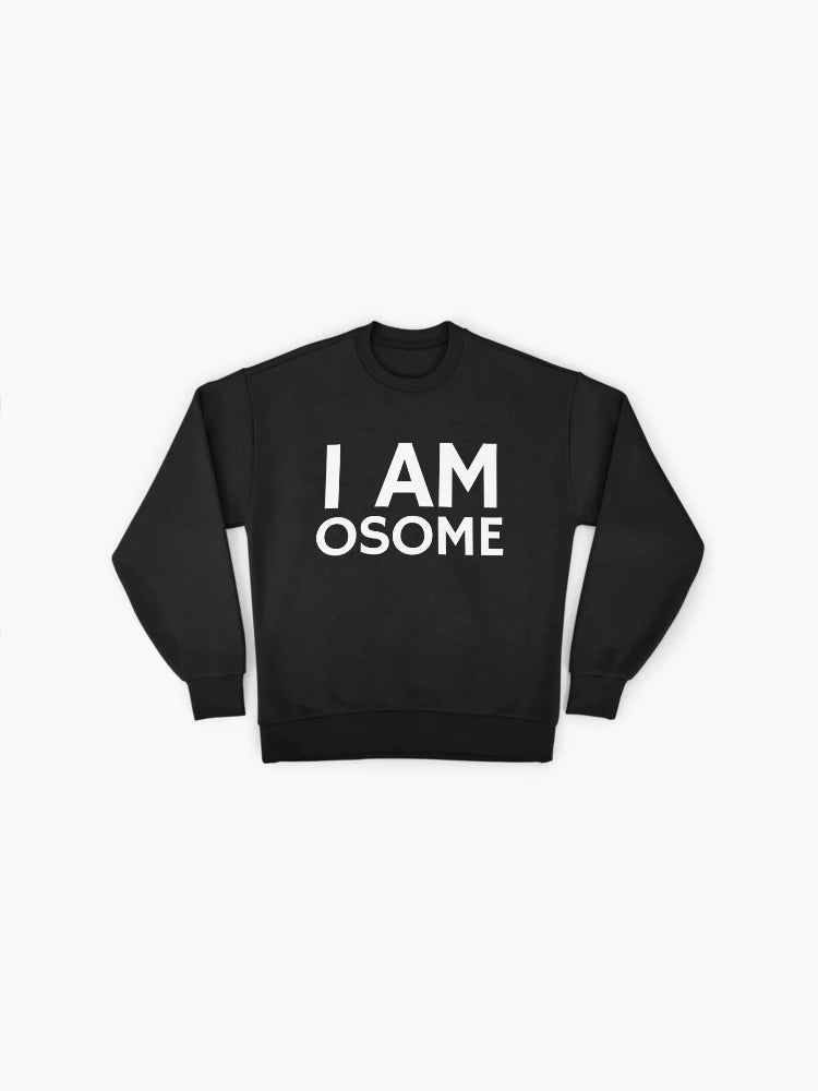 I Am Osome" Pun Sweatshirt, Funny Awesome Motivational Top