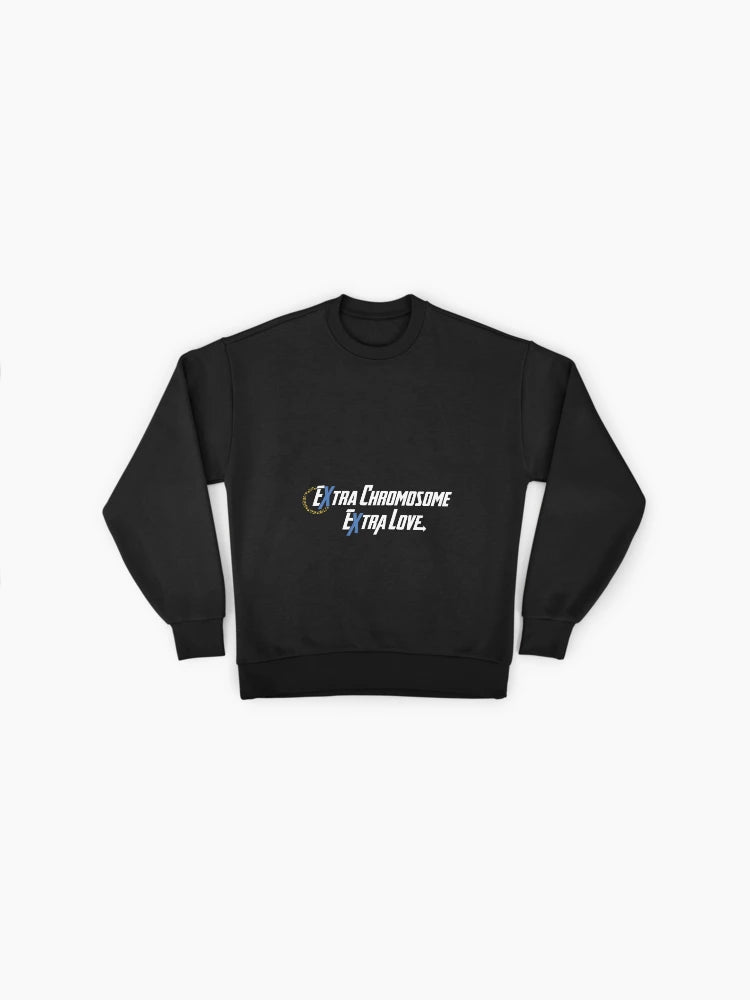Down Syndrome Awareness: Extra Chromosome, Extra Love Sweatshirt