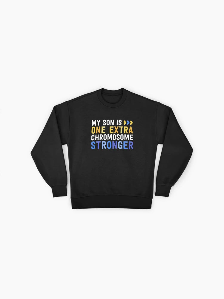 My Son's Extra Chromosome, Down Syndrome Family Awareness Sweatshirt