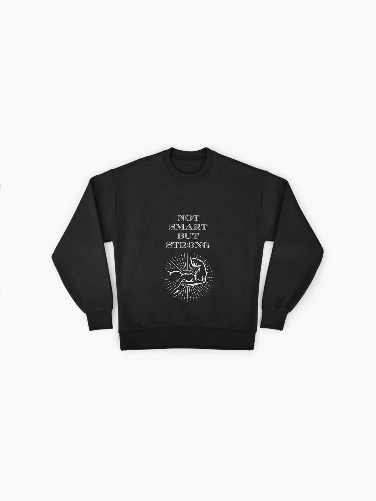 Stupid But Strong" Funny Saying, Humorous Workout Sweatshirt