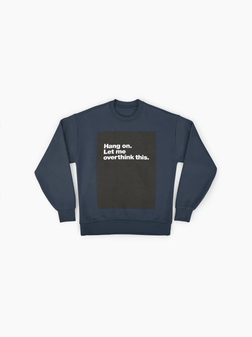 'Let Me Overthink This' Relatable, Anxious Humor Sweatshirt