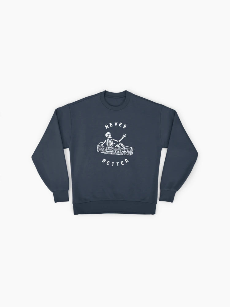 'Never Better' Sarcastic Skull, Funny Oversized Sweatshirt