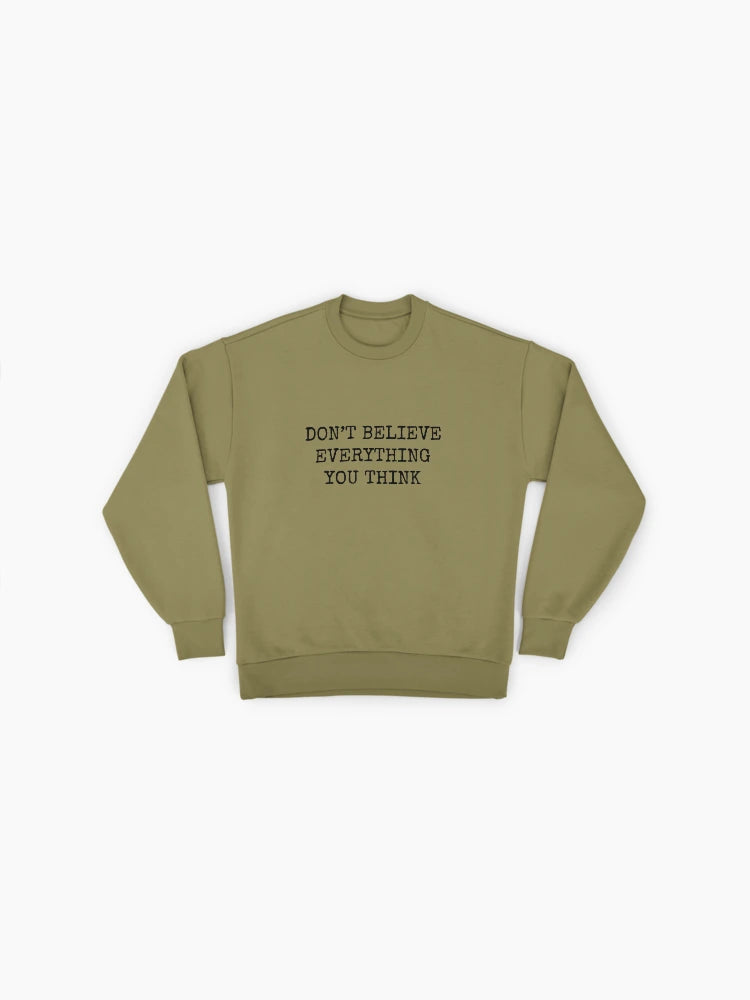 Don't Believe Everything You Think" Oversized Motivational Sweatshirt