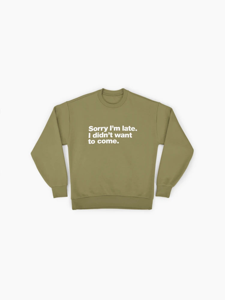 Funny 'Sorry I'm Late' Quote, Premium Oversized Sweatshirt