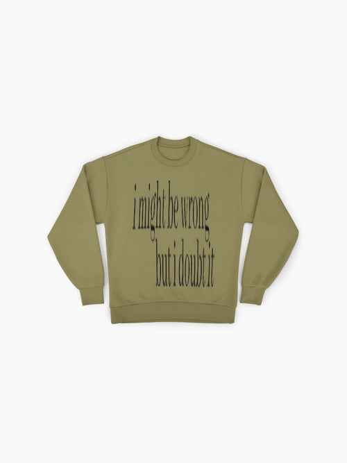 'I Might Be Wrong' Sarcastic, Funny Quote Oversized Sweatshirt