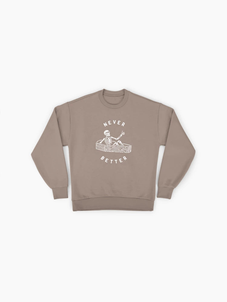 'Never Better' Sarcastic Skull, Funny Oversized Sweatshirt