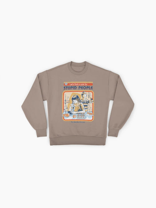 'A Cure For Stupid People' Sarcasm, Funny Oversized Sweatshirt