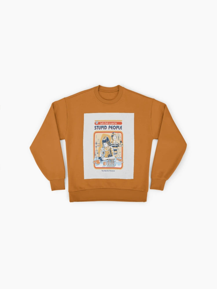 A Cure For Stupid People" Sweatshirt, Sarcastic Humor Quote Top