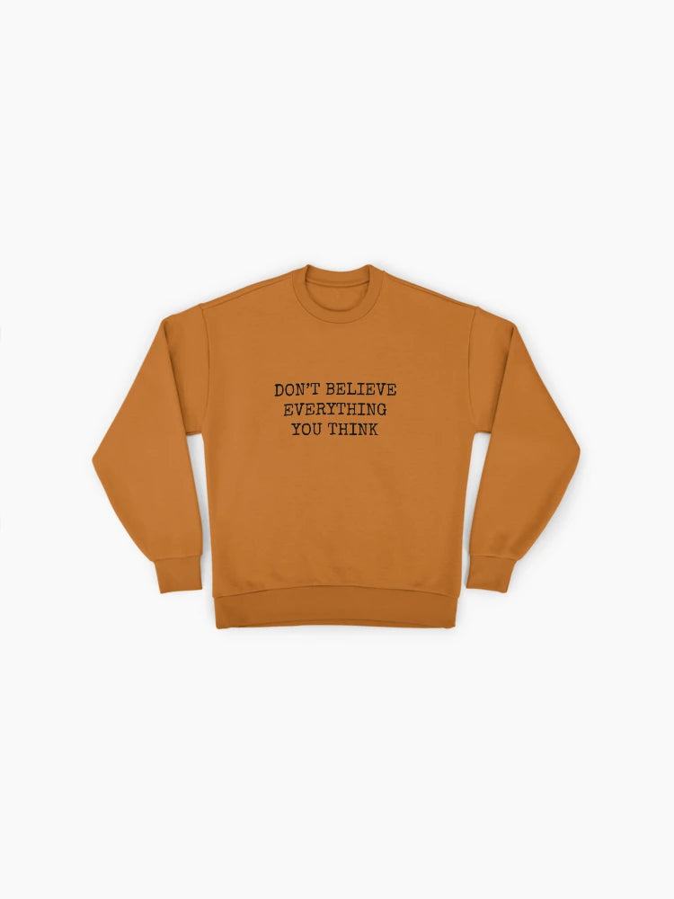 Don't Believe Everything You Think" Oversized Motivational Sweatshirt