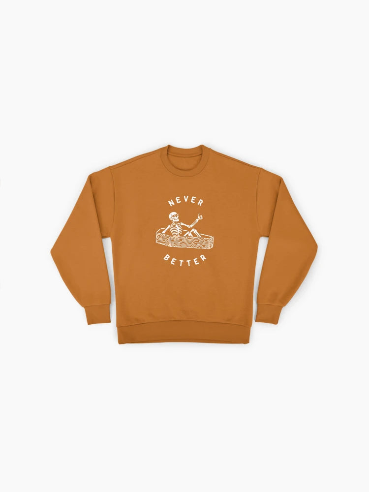 'Never Better' Sarcastic Skull, Funny Oversized Sweatshirt