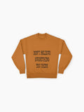 Don't Believe Everything You Think" Sweatshirt, Inspiring Quote