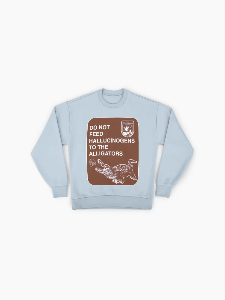 'Do Not Feed Hallucinogens' Alligator, Funny Warning Sweatshirt