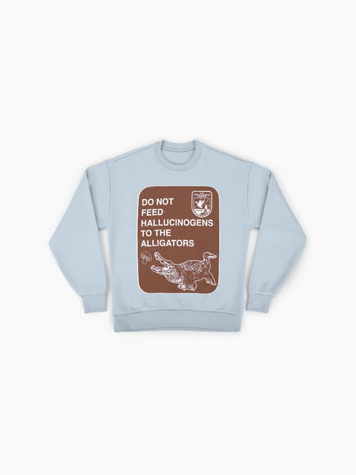 'Do Not Feed Hallucinogens' Alligator, Funny Warning Sweatshirt