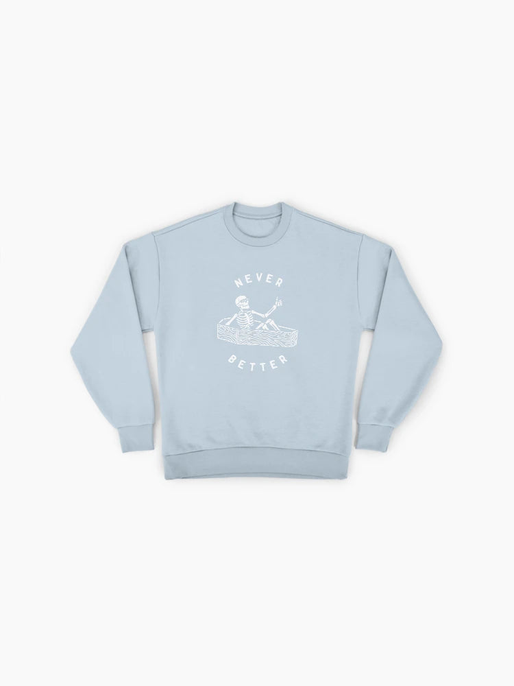 'Never Better' Sarcastic Skull, Funny Oversized Sweatshirt