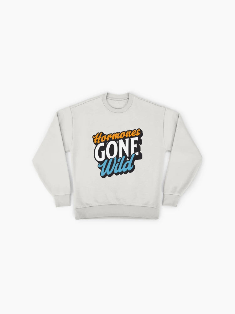 Funny Medical Humor Sweatshirt: Hormones Gone Wild, Soft Fit