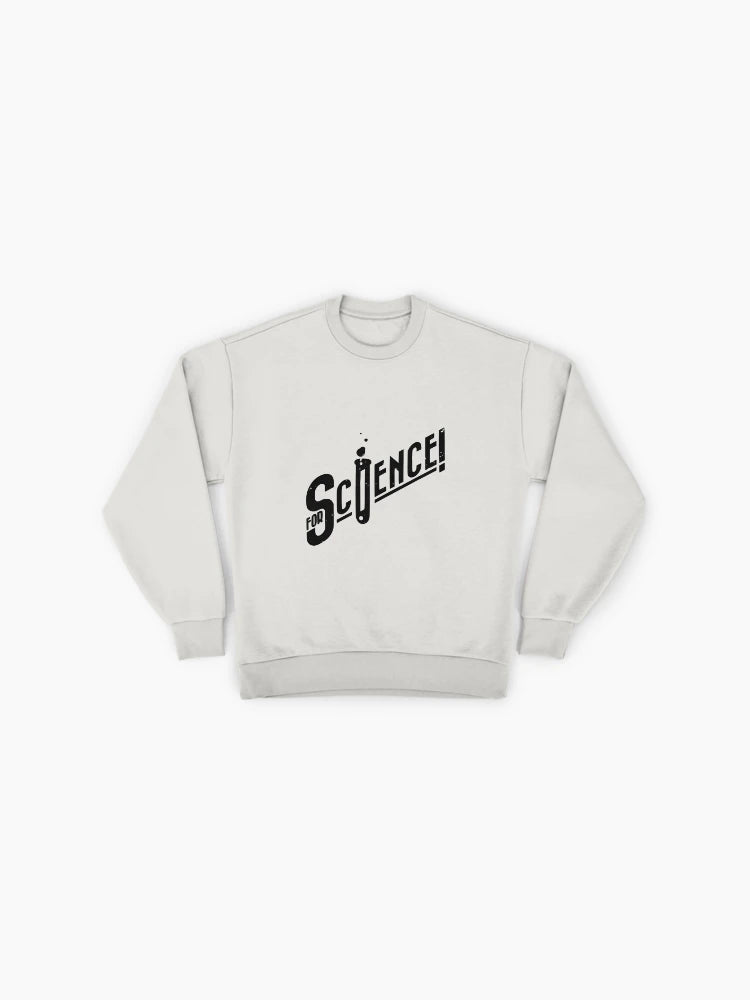 For Science!" Slogan Sweatshirt, Nerdy Geek & Scientist Gift Top