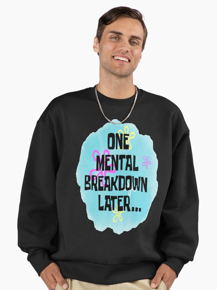 'One Mental Breakdown Later' Humor, Relatable Oversized Sweatshirt Black