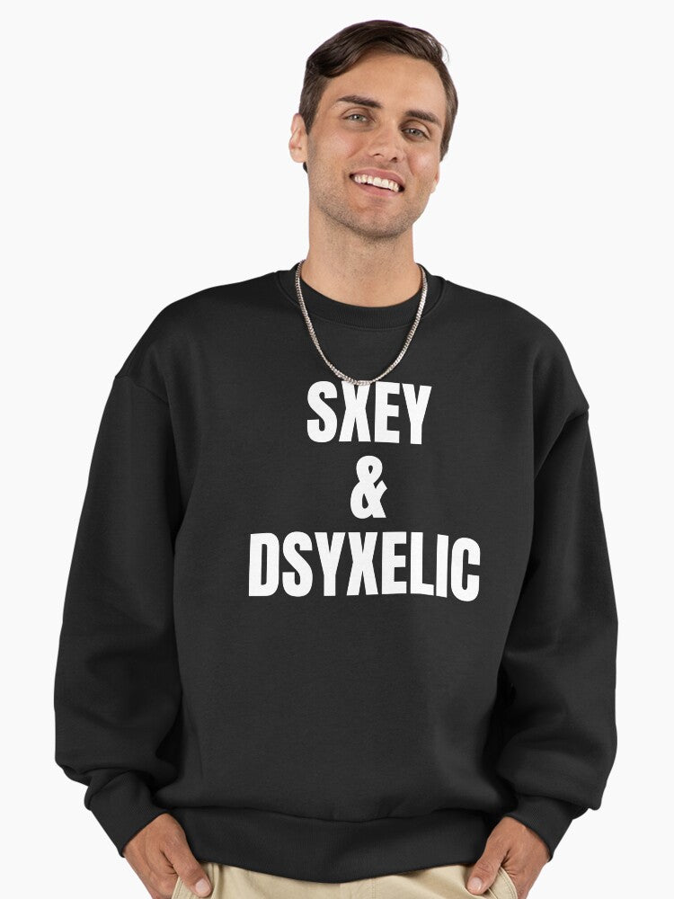 Sexy And Dyslexic" Sweatshirt, Funny Neurodiversity Pride Top Black
