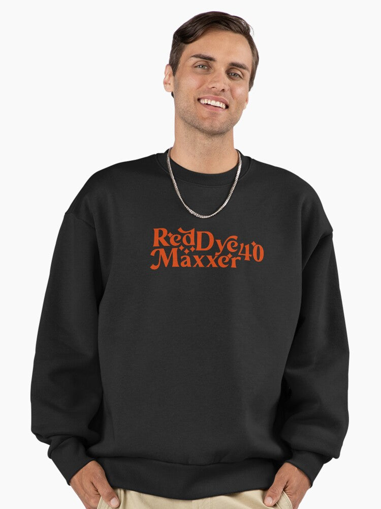 Red Dye 40 Maxxer Funny Sweatshirt, Ironic Meme Culture Top Black