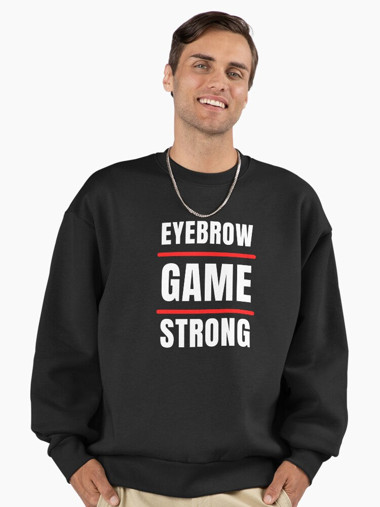 Eyebrow Game Strong, Funny Beauty Quote Oversized Sweatshirt Black