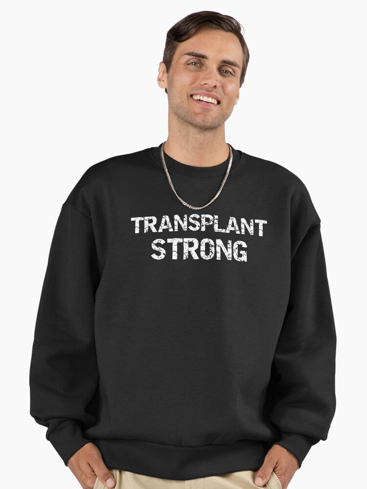 Transplant Strong Sweatshirt: Organ Donor Awareness for Liver/Kidney Black