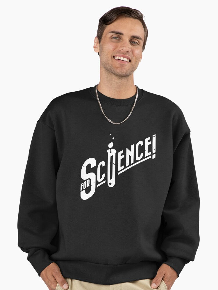 For Science! Graphic Sweatshirt, Funny Scientist & Teacher Gift Top Black