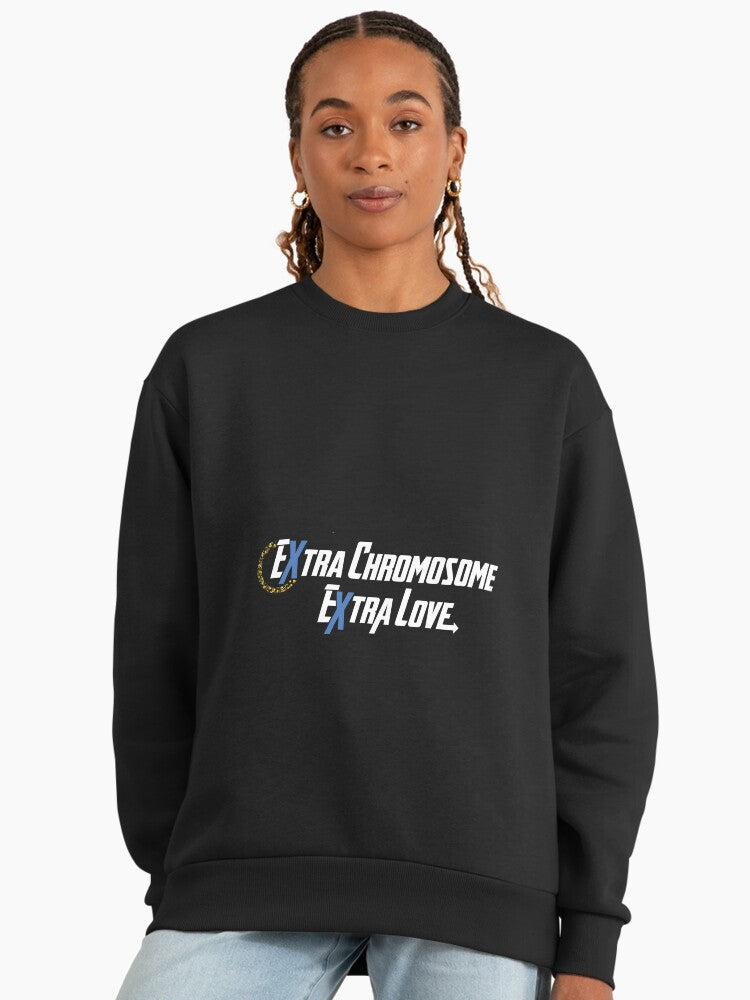 Down Syndrome Awareness: Extra Chromosome, Extra Love Sweatshirt Black