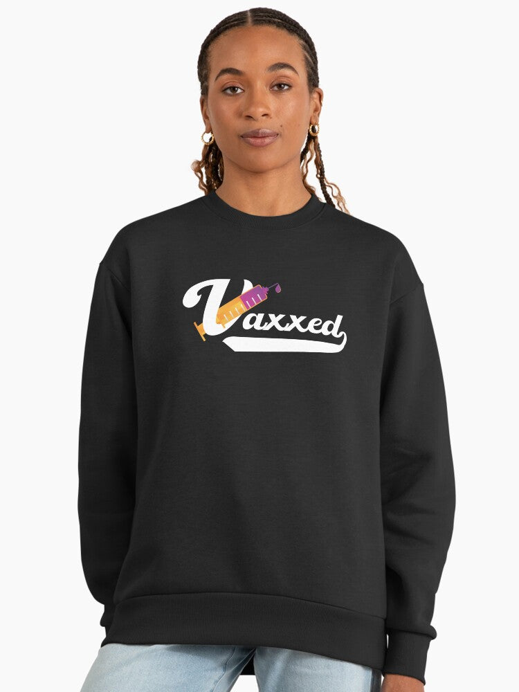 Fully Vaccinated & Vaxxed, Pro-Vaccine Statement Sweatshirt Black