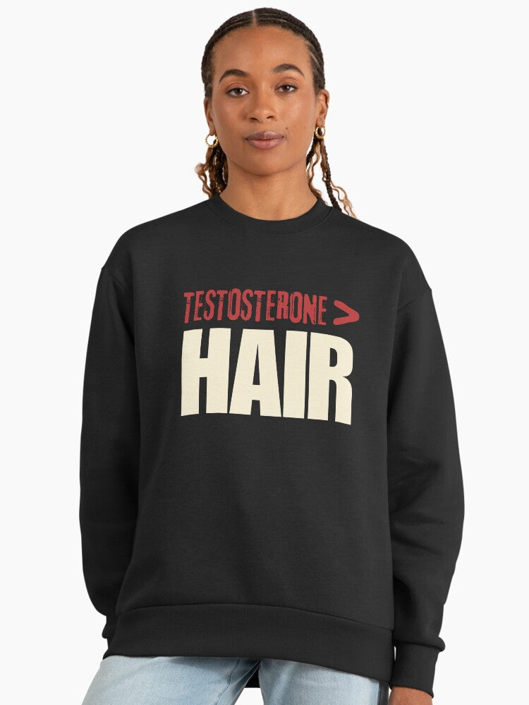 Balding and Bold" Testosterone Over Hair, Funny Pride Sweatshirt Black
