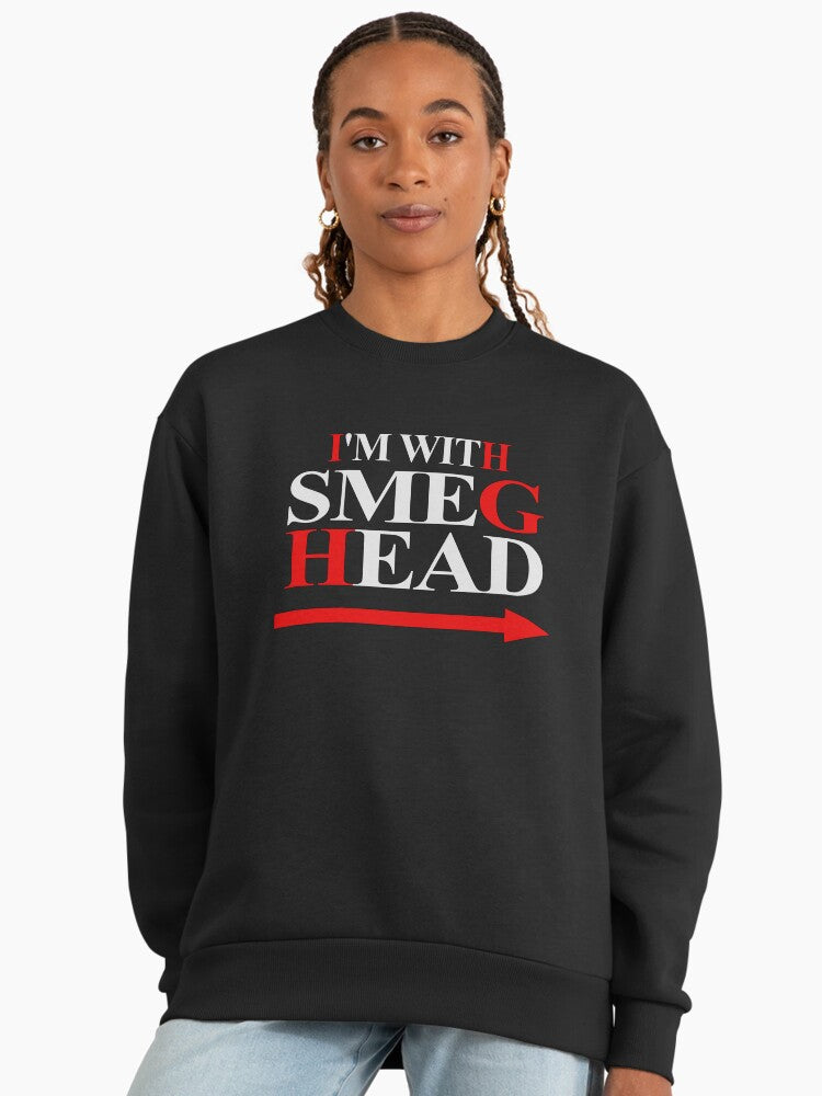I'm with SMEGHEAD" Sweatshirt, Classic British TV Show Fan Top Black