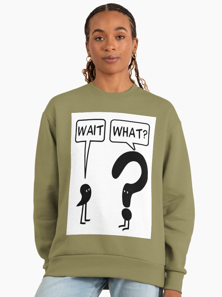 Wait, What?" Confused Quote Sweatshirt, Funny Sarcastic Saying Light Olive