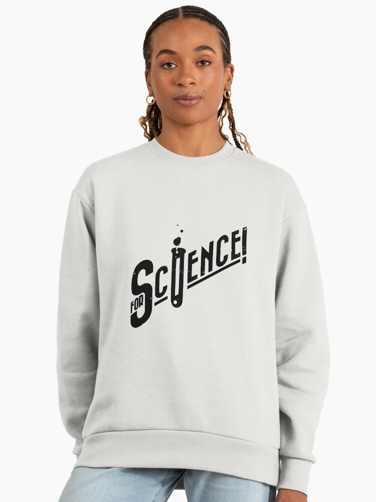 For Science!" Slogan Sweatshirt, Nerdy Geek & Scientist Gift Top Bone