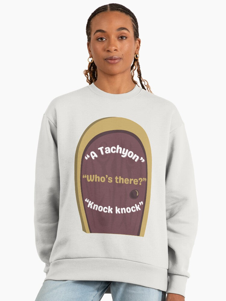 Tachyon Knock Knock Joke Sweatshirt, Funny Physics Humor Oversized Top Bone